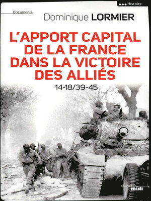 cover image of L'apport capital de la France dans la victoire des alliés 14-18/40-45